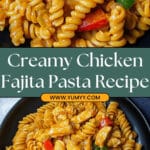 Easiest Ever Creamy Chicken Fajita Pasta Recipe